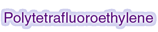 Poly(tetrafluoroethylene)